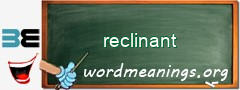 WordMeaning blackboard for reclinant